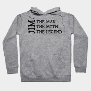 Jim The Man The Myth The Legend Hoodie